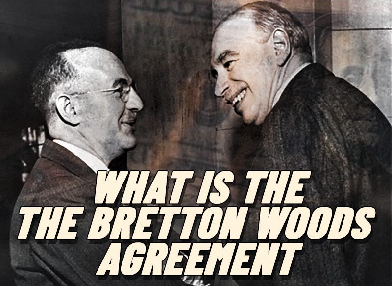 What is Bretton Woods Agreement?