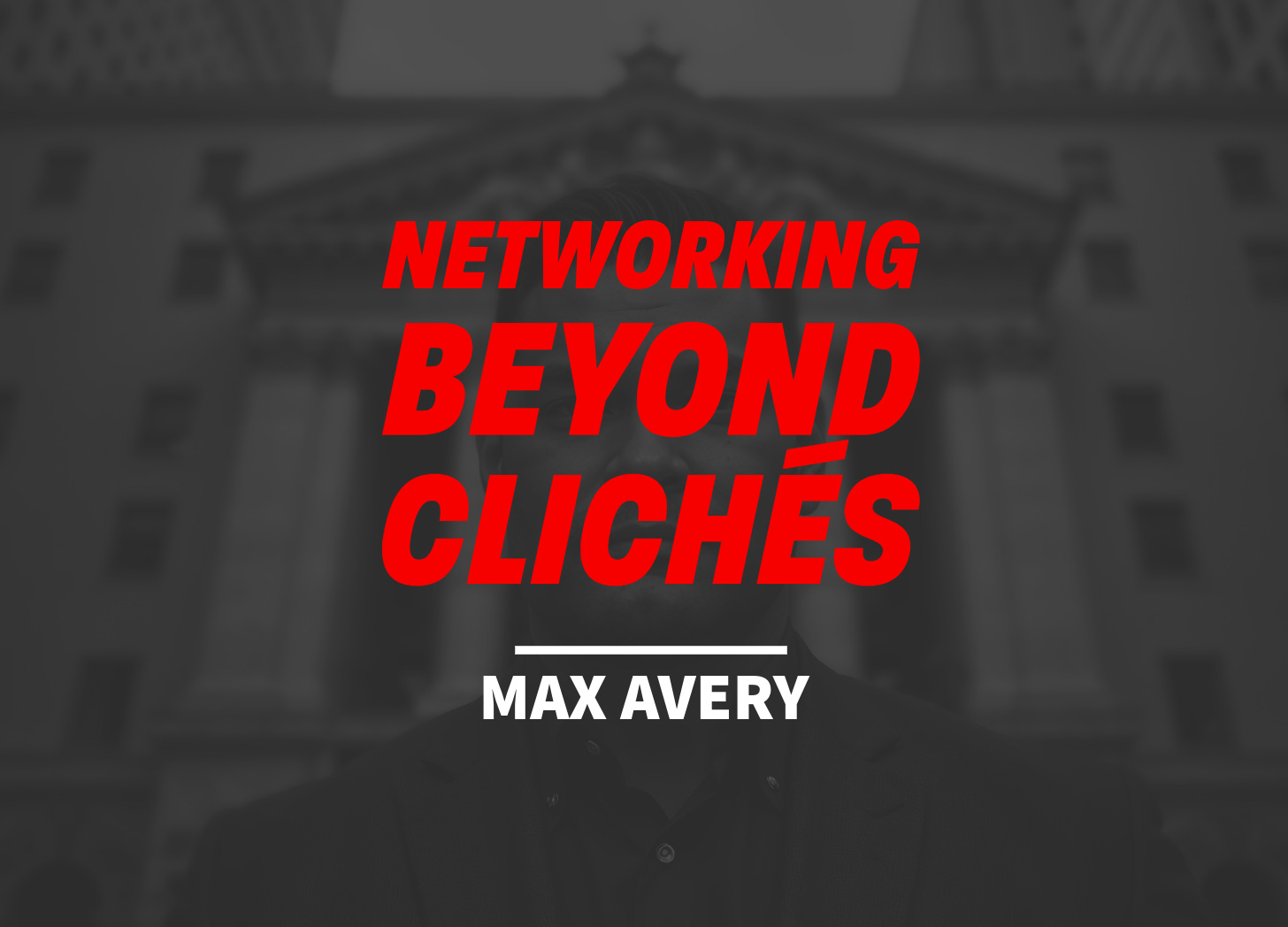 Networking Beyond Clichés: Why Common Advice Fails and What Actually Works